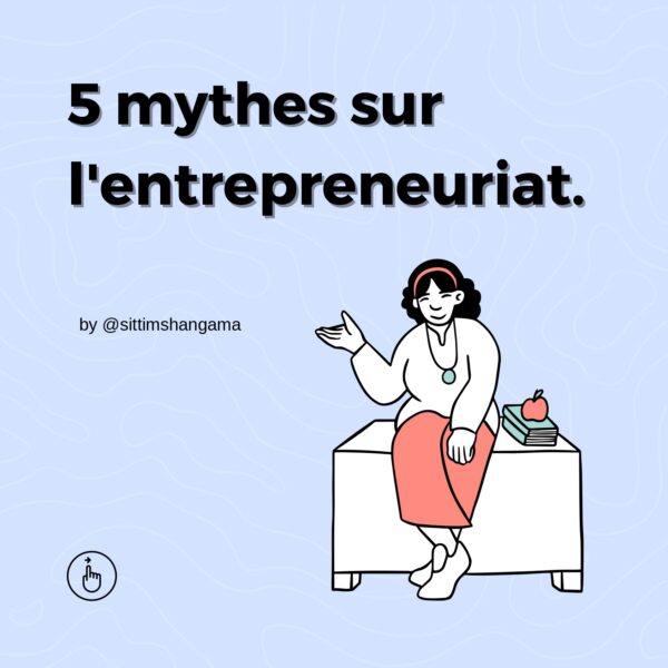 Les mythes sur l'entrepreneuriat